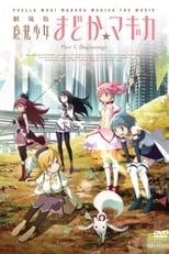 Puella Magi Madoka Magica the Movie Part 1: Beginnings